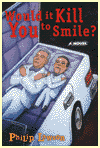 Would It Kill You to Smile?